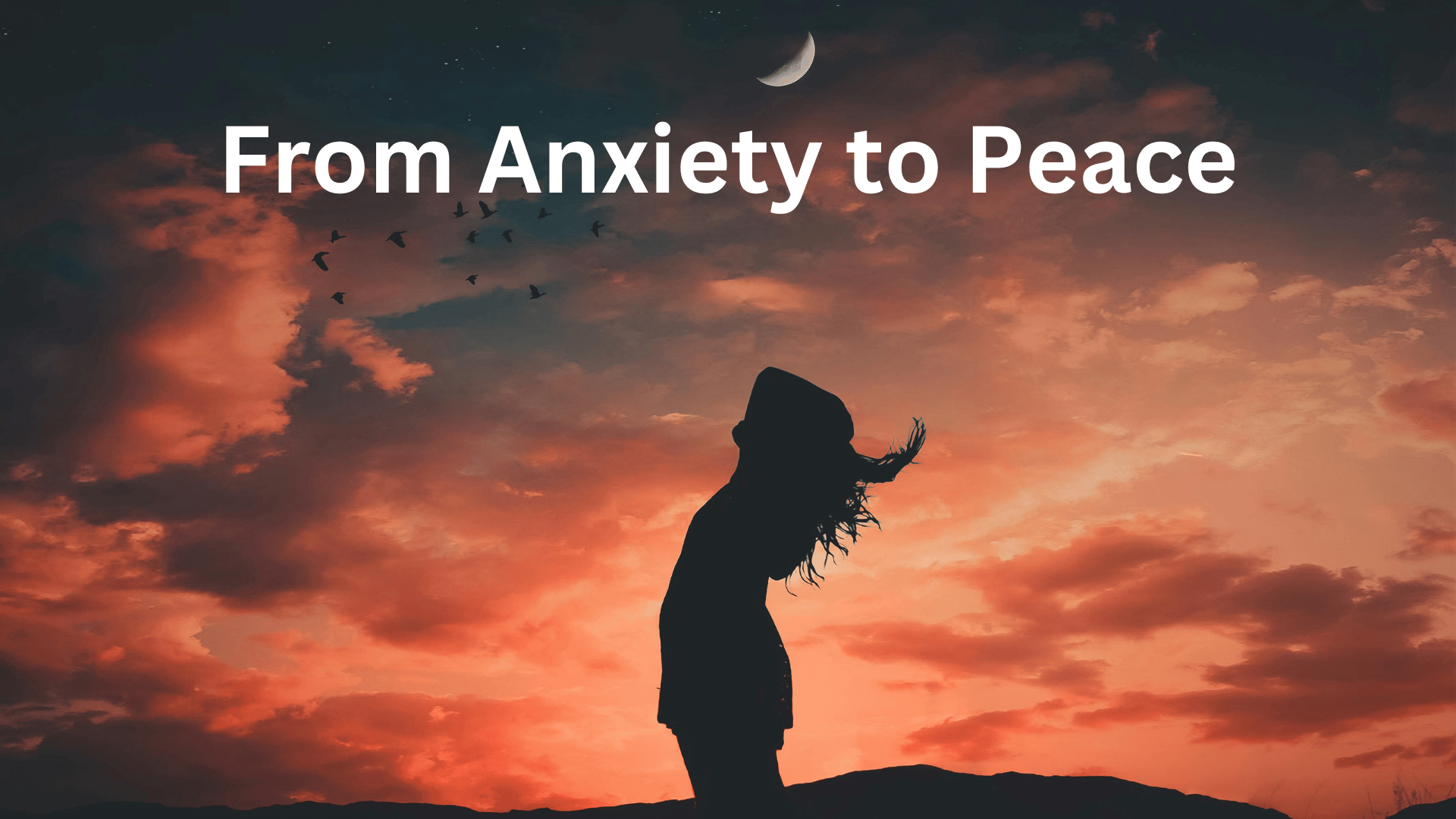 From Anxiety to Peace